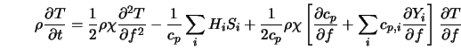  \rho \frac{\partial T}{\partial t} = \frac{1}{2} \rho \chi \... ...partial Y_i}{\partial f} \right] \frac{\partial T}{\partial f} 