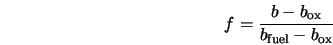  f = \frac{b - b_{\rm ox}}{b_{\rm fuel} - b_{\rm ox}} 