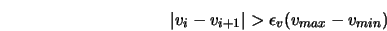  \vert v_{i} - v_{i+1} \vert > \epsilon_v (v_{max} - v_{min} ) 