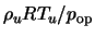 $\rho_u R T_u / p_{\rm op}$