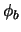 $\phi_b$