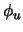 $\phi_u$
