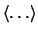 $\langle \dots \rangle$