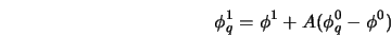  \phi^1_q = \phi^1 + A (\phi^0_q - \phi^0 ) 