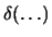 $\delta(\dots)$