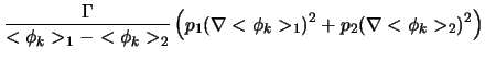 $\displaystyle \frac{\Gamma}{<\phi_k>_1-<\phi_k>_2} \left(p_1 (\nabla <\phi_k>_1 )^2 + p_2 (\nabla <\phi_k>_2 )^2 \right)$