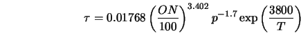  \tau = 0.01768 \left(\frac{ON}{100} \right)^{3.402} p^{-1.7} \exp \left(\frac{3800}{T} \right) 