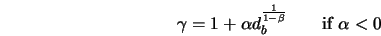  \gamma = 1 + \alpha d_b^{1 \over 1 - \beta} \quad\quad \mbox{if}~\alpha < 0 