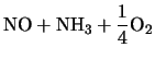 $\displaystyle \mbox{NO} + \mbox{NH$_3$} + \frac{1}{4}\mbox{O$_2$}$