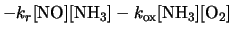 $\displaystyle -k_r [\mbox{NO}][\mbox{NH$_3$}] - k_{\rm ox}[\mbox{NH$_3$}][\mbox{O$_2$}]$