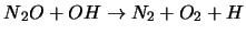 $N{_2}O + OH \rightarrow N_2 + O_2 + H$