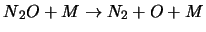 $N{_2}O + M \rightarrow N_2 + O + M$