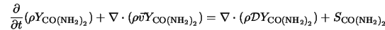  \frac{\partial}{\partial t} (\rho Y_{\rm CO{(NH_2)}_2})+ \na... ...ot (\rho {\cal D} Y_{\rm CO{(NH_2)}_2}) + S_{\rm CO{(NH_2)}_2} 