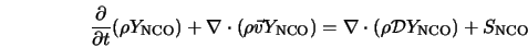  \frac{\partial}{\partial t} (\rho Y_{\rm NCO})+ \nabla \cdot... ...NCO}) = \nabla \cdot (\rho {\cal D} Y_{\rm NCO}) + S_{\rm NCO} 