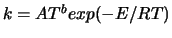 $k = A T^b exp(-E/RT)$