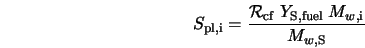  S_{\rm pl, i} = \frac{{\cal R}_{\rm cf} \; Y_{\rm S, fuel} \; M_{w,{\rm i}}}{M_{w,{\rm S}}} 