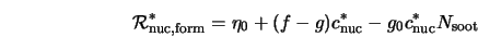  {\cal R}_{\rm nuc, form}^* = \eta_0 + (f - g) c_{\rm nuc}^* - g_0 c_{\rm nuc}^* N_{\rm soot} 