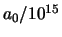 $a_0/10^{15}$