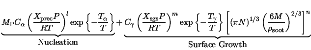 $\displaystyle \underbrace{M_{\rm P} C_{\alpha} \left(\frac{X_{\rm prec} P}{R T... ... \frac{6 M}{\rho_{\rm soot}} \right)^{2/3} \right]^{n}}_{\mbox{Surface Growth}}$