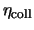 $\eta_{\rm coll}$