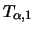 $T_{\alpha, 1}$