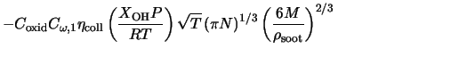 $\displaystyle - C_{\rm oxid} C_{\omega, 1} \eta_{\rm coll} \left(\frac{X_{\rm ... ...N \right)^{1/3} \left(\frac{6 M}{\rho_{\rm soot}} \right)^{2/3} \hspace{1.2in}$