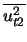 $\displaystyle \overline{u_{t2}^2}$