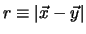 $r \equiv \vert{\vec x} - {\vec y}\vert$