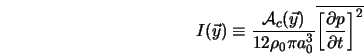  I(\vec{y}) \equiv \frac{{\cal A}_c(\vec{y})}{12 \rho_0 \pi a_0^3} \overline{\left[\frac{\partial p}{\partial t}\right]^2} 