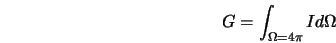  G = \int_{\Omega=4\pi} I d\Omega 