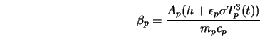  \beta_p = \frac{A_p(h + \epsilon_p \sigma T_p^3(t) ) }{m_p c_p} 