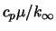 $c_p \mu / k_{\infty}$