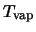 $T_{\rm vap}$