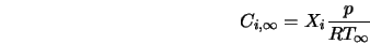  C_{i, \infty} = X_i \frac{p}{R T_{\infty}} 