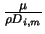 $\frac{\mu}{\rho D_{i,m}}$