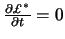 $\frac{\partial{\pounds^{*}}}{\partial{t}} = 0$