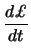 $\displaystyle \frac{d \pounds}{d t}$