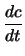 $\displaystyle \frac{d c}{d t}$