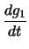 $\displaystyle \frac{d g_1}{d t}$