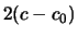 $\displaystyle 2(c-c_0)$