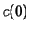 $\displaystyle c(0)$