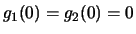 $\displaystyle g_1(0) = g_2(0) = 0$