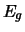 $E_g$