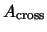 $A_{\rm cross}$