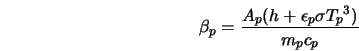  \beta_p = \frac{A_p (h + \epsilon_p \sigma {T_p}^3) }{m_p c_p} 