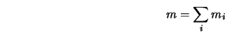  m=\sum_{i}m_{i} 