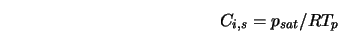  C_{i,s} = p_{sat}/RT_p 