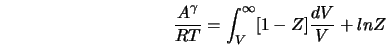  \frac{A^\gamma}{RT}=\int_V^\infty[1-Z]\frac{dV}{V}+ln Z 