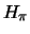 $H_{\pi}$