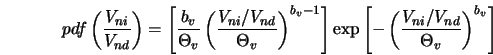  pdf \left(\frac{V_{ni}}{V_{nd}}\right) = \left[ \frac{b_v... ...[- \left(\frac{V_{ni}/V_{nd}}{\Theta_v} \right)^{b_v} \right] 